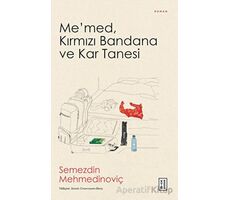Me’med, Kırmızı Bandana ve Kar Tanesi - Semezdin Mehmedinoviç - Ketebe Yayınları