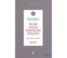 İslam Ahlak Düşüncesi Sözlüğü - Abdülkadir el-Fakihi - Ketebe Yayınları
