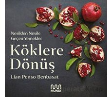 Köklere Dönüş: Nesilden Nesile Geçen Yemekler - Lian Penso Benbasat - Mundi