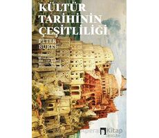 Kültür Tarihinin Çeşitliliği - Peter Burke - Dergah Yayınları