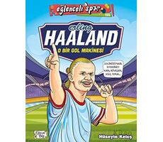 Erling Haaland - O Bir Gol Makinesi - Hüseyin Keleş - Eğlenceli Bilgi Yayınları