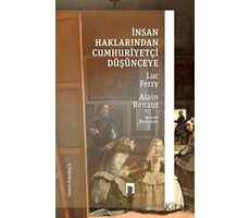 İnsan Haklarından Cumhuriyetçi Düşünceye - Siyaset Felsefesi 3 - Alain Renaut - Dergah Yayınları