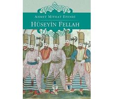 Hüseyin Fellah - Ahmet Mithat Efendi - Dergah Yayınları