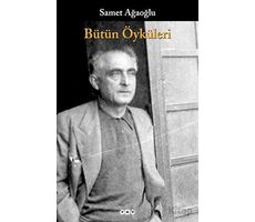 Bütün Öyküleri Samet Ağaoğlu - Samet Ağaoğlu - Yapı Kredi Yayınları