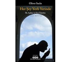 Her Şey Yerli Yerinde - İlk Aşklar ve Son Öyküler - Oliver Sacks - Yapı Kredi Yayınları