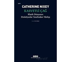 Kasvetli Çağ - Klasik Dünyanın Hıristiyanlar Tarafından Yıkılışı