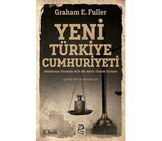 Yeni Türkiye Cumhuriyeti - Graham E. Fuller - Serbest Kitaplar