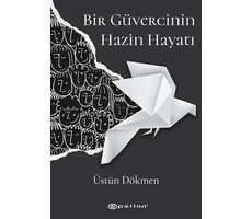 Bir Güvercinin Hazin Hayatı - Üstün Dökmen - Epsilon Yayınevi