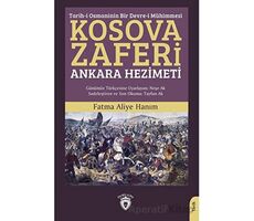 Tarih-i Osmaninin Bir Devre-i Mühimmesi Kosova Zaferi - Fatma Aliye Hanım - Dorlion Yayınları