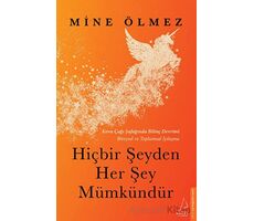 Hiçbir Şeyden Her Şey Mümkündür - Mine Ölmez - Destek Yayınları