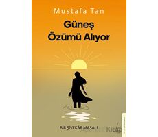 Güneş Özümü Alıyor - Mustafa Tan - Destek Yayınları