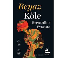 Beyaz Köle - Bernardine Evaristo - Doğan Kitap