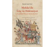 Mekke’de Güç ve Hakimiyet - Burak Gani Erol - Ketebe Yayınları