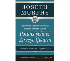 Potansiyelinizi Zirveye Çıkarın - Joseph Murphy - Salon Yayınları