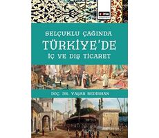 Selçuklu Çağında Türkiye’de İç Ve Dış Ticaret - Yaşar Bedirhan - Eğitim Yayınevi - Bilimsel Eserler