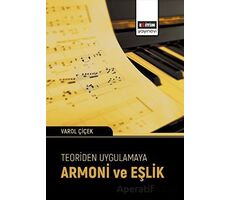 Teoriden Uygulamaya Armoni ve Eşlik - Varol Çiçek - Eğitim Yayınevi - Bilimsel Eserler