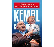 Hiçbir Çocuk Yatağa Aç Girmeyecek - Kemal Kılıçdaroğlu - Kara Karga Yayınları