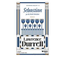 Sebastian ya da Güçlü Tutkular (Avignon Beşlisi 4) - Lawrence Durrell - Can Yayınları