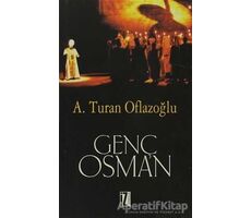Genç Osman - A. Turan Oflazoğlu - İz Yayıncılık
