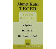 Bütün Oyunları 1 Köşebaşı-Satılık Ev-Bir Pazar Günü - Ahmet Kutsi Tecer - Mitos Boyut Yayınları