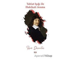 Tabiat Işığı ile Hakikati Arama - Rene Descartes - Say Yayınları