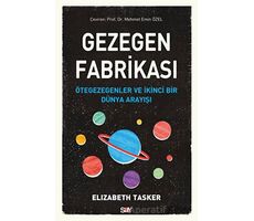 Gezegen Fabrikası - Elizabeth Tasker - Say Yayınları