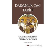 Karanlık Çağ Tarihi - Charles William Chadwick Oman - Say Yayınları