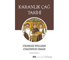 Karanlık Çağ Tarihi - Charles William Chadwick Oman - Say Yayınları