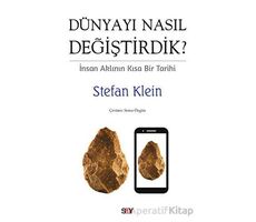 Du¨nyayı Nasıl Değiştirdik? - Stefan Klein - Say Yayınları