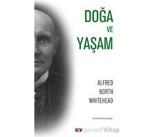 Doğa ve Yaşam - 1933 Chicago Dersleri - Alfred North Whitehead - Say Yayınları