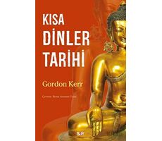 Kısa Dinler Tarihi - Gordon Kerr - Say Yayınları