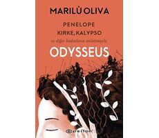 Penelope, Kirke, Kalypso ve Diğer Kadınların Anlatımıyla Odysseus - Marilu Oliva - Epsilon Yayınevi