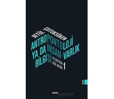 Antropontoloji Ya Da İnsan-Varlık Bilgisi - Betül Çotuksöken - Alfa Yayınları