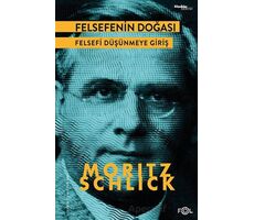 Felsefenin Doğası - Felsefi Düşünmeye Giriş - Moritz Schlick - Fol Kitap