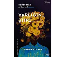 Varlığın Şiiri –Heidegger’i Anlamak– - Timothy Clark - Fol Kitap