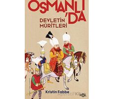 Osmanlıda Devletin Müritleri - Kristin Fabbe - Fol Kitap