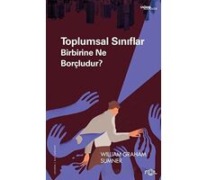 Toplumsal Sınıflar Birbirine Ne Borçludur? - William Graham Sumner - Fol Kitap