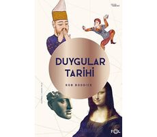 Duygular Tarihi - Rob Boddice - Fol Kitap