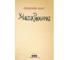 Yalnızlık Paylaşılmaz - Özdemir Asaf - Yapı Kredi Yayınları