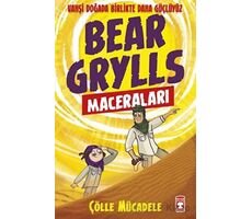 Çölle Mücadele - Bear Grylls Maceraları - Bear Grylls - Timaş Çocuk