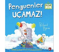 Penguenler Uçamaz! - Richard Byrne - Beyaz Balina Yayınları