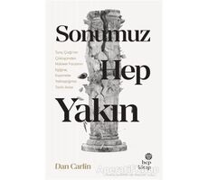 Sonumuz Hep Yakın - Dan Carlin - Hep Kitap