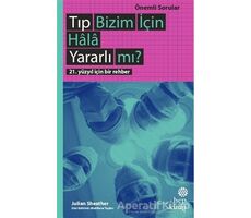 Tıp Bizim İçin Hala Yararlı mı? - Julian Sheather - Hep Kitap