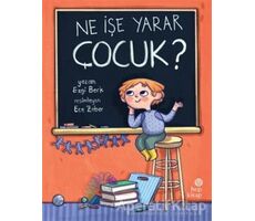 Ne İşe Yarar Çocuk? - Ezgi Berk - Hep Kitap