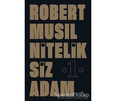 Niteliksiz Adam 1 - Robert Musil - Aylak Adam Kültür Sanat Yayıncılık