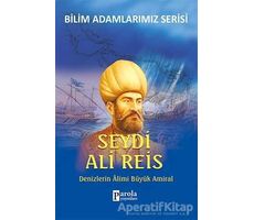 Seydi Ali Reis - Bilim Adamlarımız Serisi - Ali Kuzu - Parola Yayınları