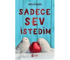 Sadece Sev İstedim - Taner Çetinkaya - Parola Yayınları