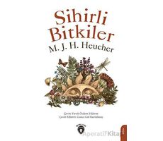 Sihirli Bitkiler - M. J. H. Heucher - Dorlion Yayınları