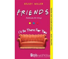 Friends Hakkında Bir Kitap - Kelsey Miller - Parola Yayınları