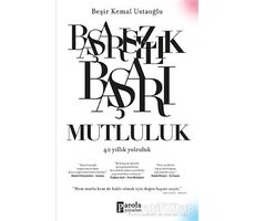 Başarısızlık Başarı Mutluluk - Beşir Kemal Ustaoğlu - Parola Yayınları